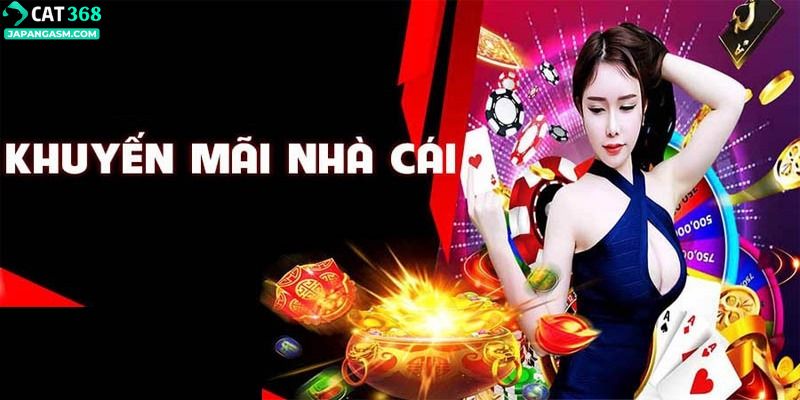 Các chương trình khuyến mãi hấp dẫn từ nhà cái